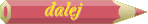 dalej